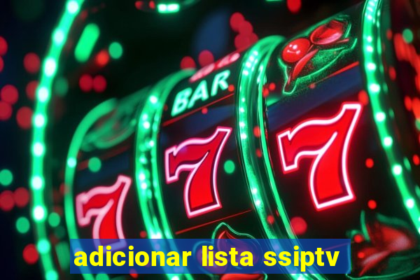 adicionar lista ssiptv